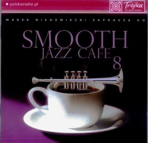 Okładka Various - Marek Niedźwiecki - Smooth Jazz Cafe 8 [EX]