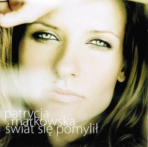 Okładka Patrycja Markowska - Świat Się Pomylił [EX]