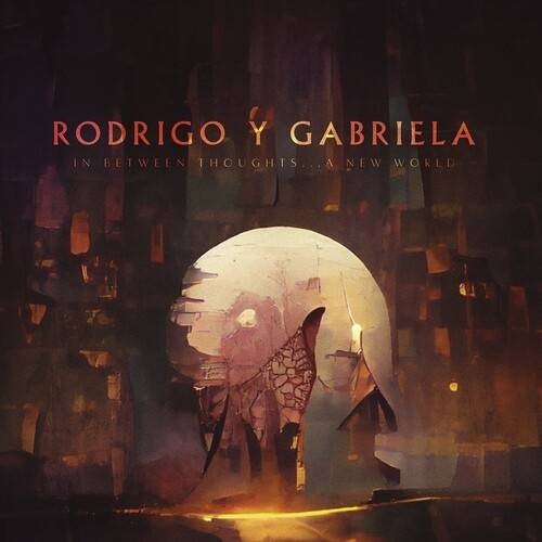 Okładka Rodrigo Y Gabriela - In Between Thoughts A New World