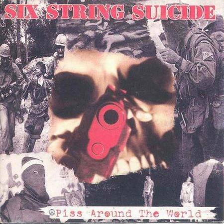 Okładka Six String Suicide - Piss Around The World [EX]