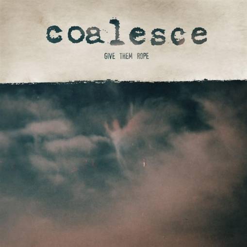Okładka Coalesce - Give Them Rope LP