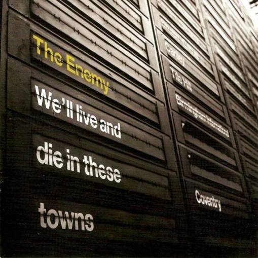 Okładka The Enemy  - We'll Live And Die In These Towns [EX]