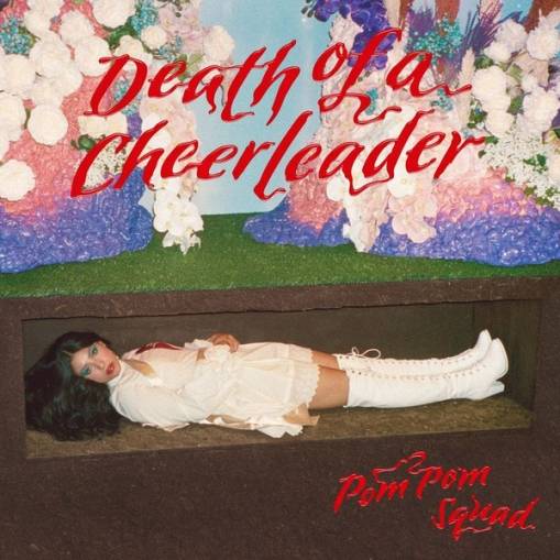 Okładka POM POM SQUAD - Death Of A Cheerleader Limited Edition