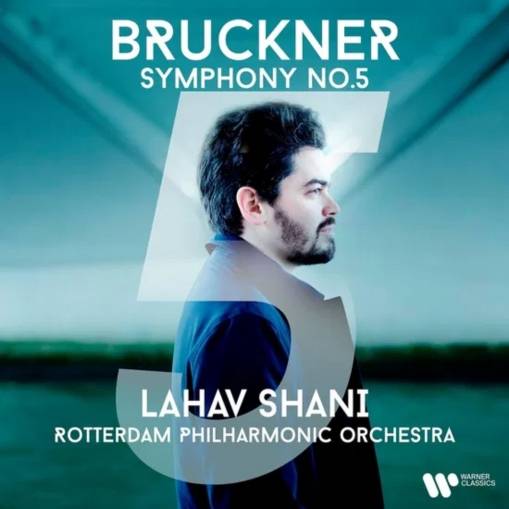 Okładka SHANI, LAHAV  ROTTERDAM PHILHARMONIC ORCHESTRA - BRUCKNER: SYMPHONY NO. 5