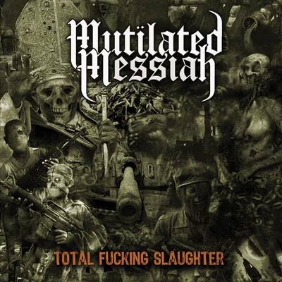 Okładka Mutilated Messiah - Total Fucking Slaughter [NM]