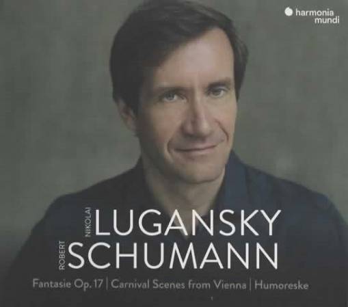 Okładka Schumann - Fantasie Op 17 - Carnival Scenes From Vienna - Humoreske Lugansky