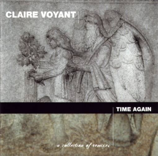 Okładka Claire Voyant - Time Again - A Collection Of Remixes [EX]