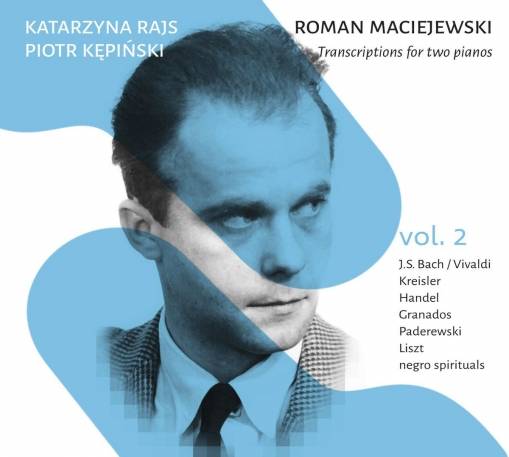 Okładka KATARZYNA RAJS & PIOTR KĘPIŃSKI - MACIEJEWSKI TRANSKRYPCJE NA DWA FORTEPIANY VOL. 2