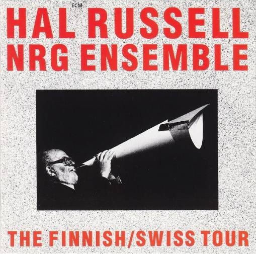 Okładka HAL RUSSELL/NRG ENSEMBLE - THE FINNISH/ SWISS TOUR