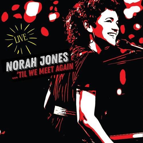 Okładka JONES, NORAH - TIL WE MEET AGAIN (LIVE) (LP)