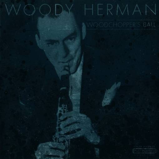 Okładka *Woody Herman And His Orchestra - Woodchopper's Ball [VG]