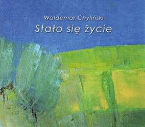 Okładka Waldemar Chyliński - Stało się Życie [EX]