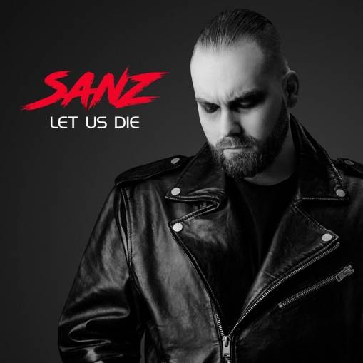 Okładka Sanz - Let Us Die