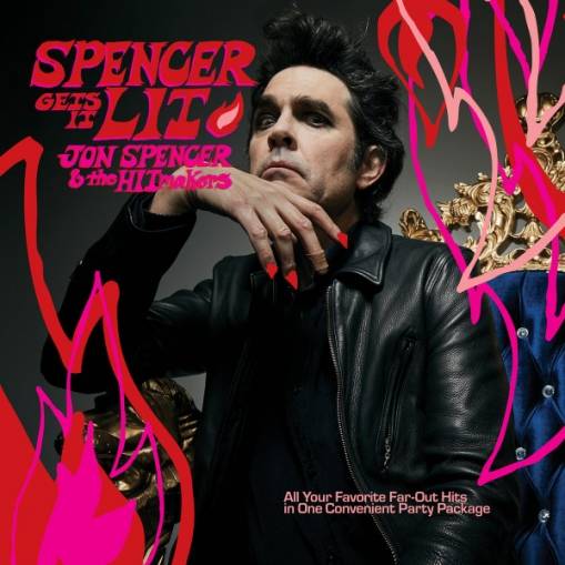 Okładka Jon Spencer & The Hitmakers - Spencer Gets It Lit