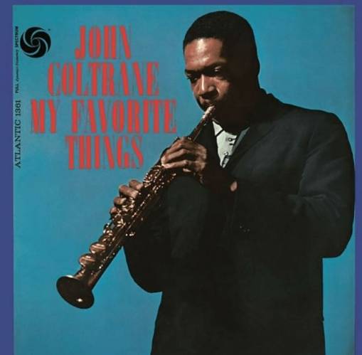 Okładka JOHN COLTRANE - MY FAVORITE THINGS (60TH ANNIVERSARY DELUXE EDITION)