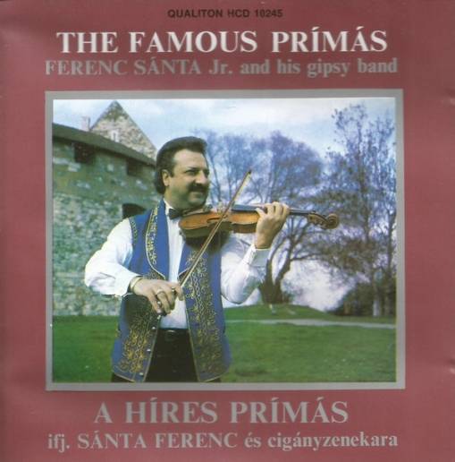 Okładka Ifj. Santa Ferenc Es Ciganyzenekara - The Famous Primas - A Hires Primas [NM]