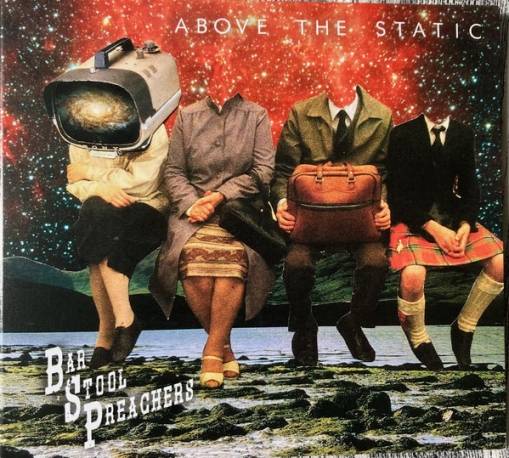 Okładka Bar Stool Preachers, The - Above The Static