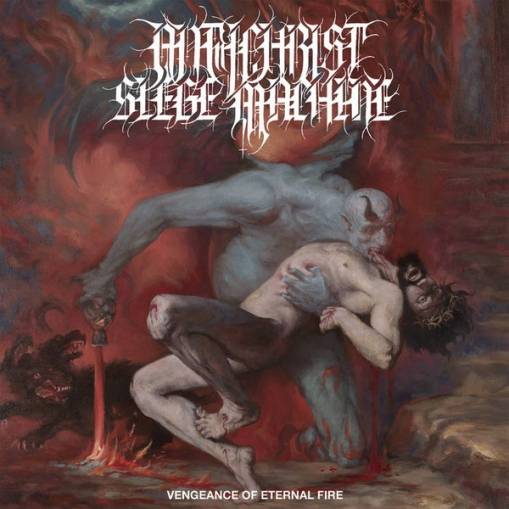 Okładka Antichrist Siege Machine - Vengeance Of Eternal Fire