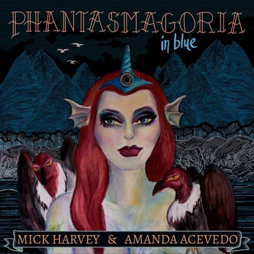 Okładka Mick Harvey & Amanda Acevedo - Phantasmagoria In Blue LP