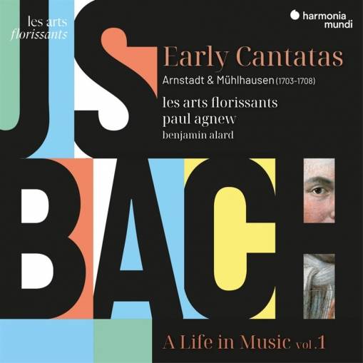 Okładka Bach - A Life In Music Vol 1 Arnstadt & Muhlhausen 1703 - 1708 Early Cantatas Agnew Les Arts Florissants Alard