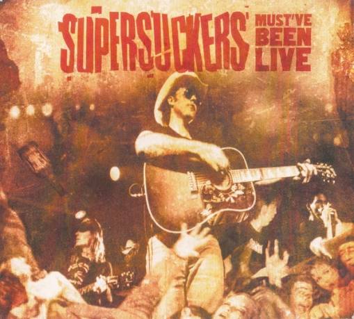 Okładka Supersuckers - Must've Been Live [VG]