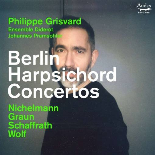 Okładka Ensemble Diderot Johannes Pramsohler Philippe Grisvard - Berlin Harpsichord Concertos