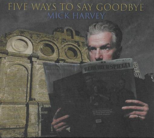 Okładka Harvey, Mick - Five Ways To Say Goodbye