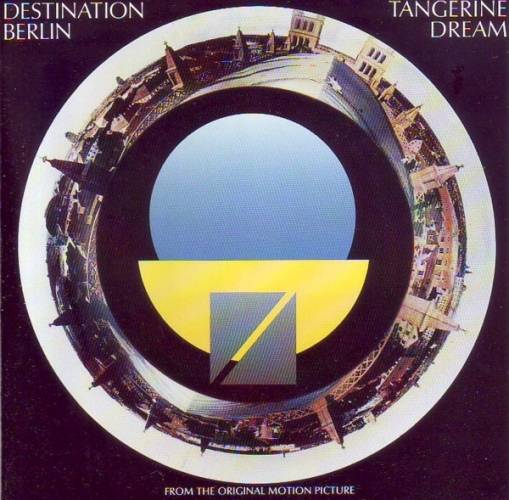 Okładka Tangerine Dream - Destination Berlin (From The Original Motion Picture) [NM]