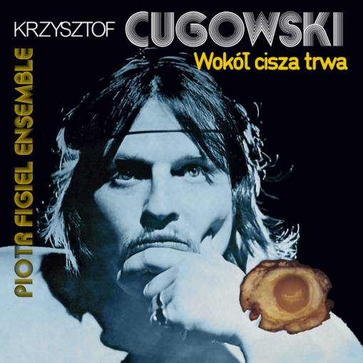Okładka CUGOWSKI, KRZYSZTOF - WOKÓŁ CISZA TRWA