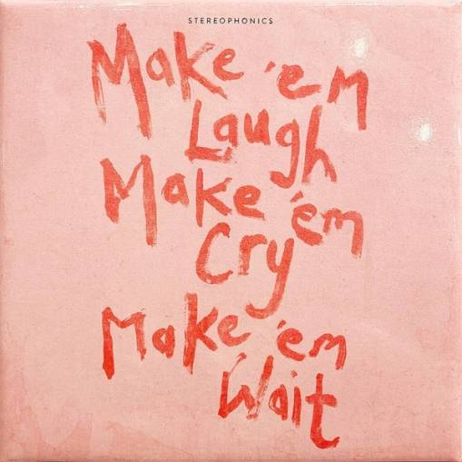Okładka STEREOPHONICS - MAKE 'EM LAUGH, MAKE 'EM CRY, MAKE 'EM WAIT
