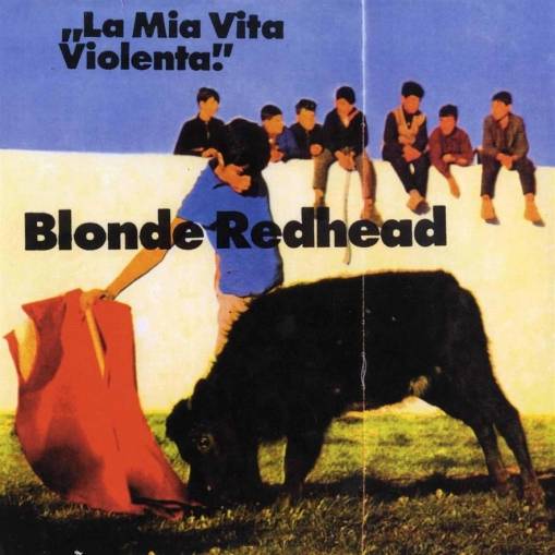 Okładka Blonde Redhead - La Mia Vita Violenta