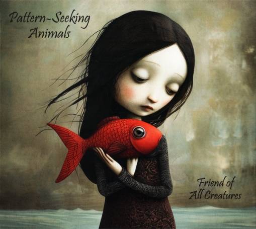 Okładka Pattern-Seeking Animals - Friends Of All Creatures
