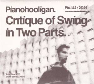 Okładka PIANOHOOLIGAN - CRITIQUE OF SWING IN TWO PARTS