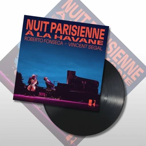 Okładka Roberto Fonseca & Vincent Segal - Nuit Parisienne A La Havane LP