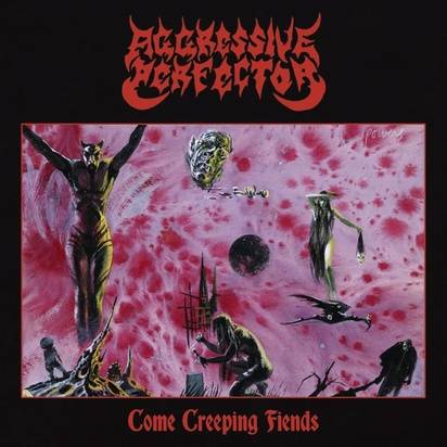 Okładka Aggressive Perfector - Come Creeping Fiends