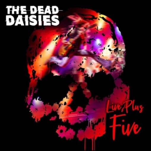 Okładka The Dead Daisies - Live Plus Five