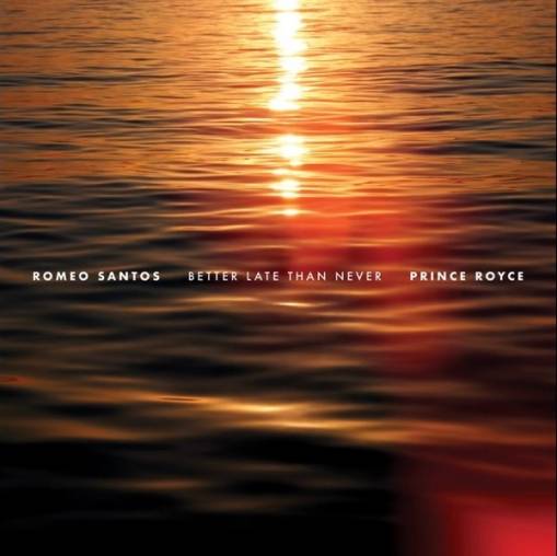 Okładka Romeo Santos & Prince Royce - Better Late Than Never