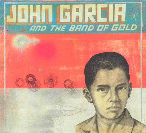 Okładka John Garcia - John Garcia And The Band Of Gold Limited Edition