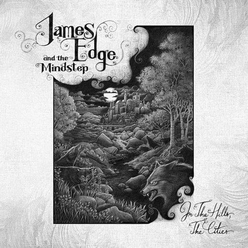 Okładka James Edge And The Mindstep - In The Hills, The Cities [EX]