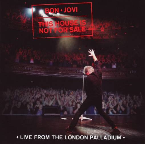 Okładka BON JOVI - THIS HOUSE IS NOT FOR SALE - LIVE FROM THE LONDON PALLADIUM