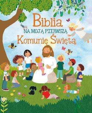 Okładka Lorena Marin - Biblia na moją Pierwszą Komunię Świętą [NM]