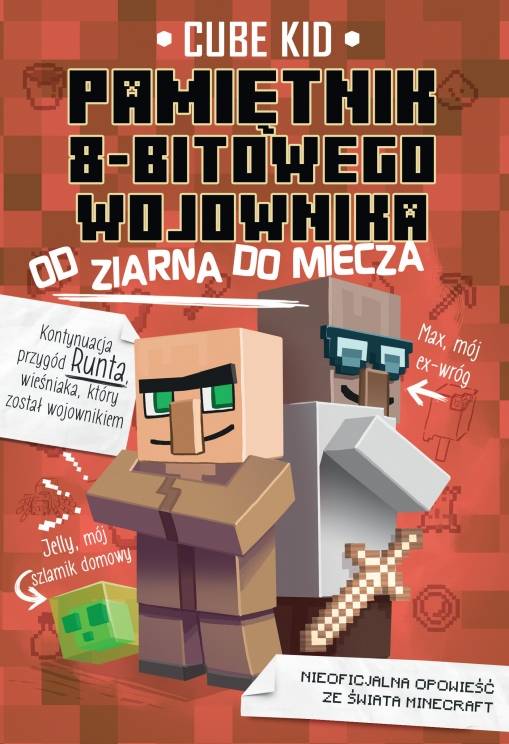 Okładka Cube Kid - Od ziarna do miecza. Minecraft. Pamiętnik 8-bitowego wojownika. Tom 2 [NM]