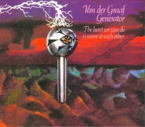 Okładka VAN DER GRAAF GENERATOR - THE LEAST WE CAN DO IS WAVE TO EACH OTHER