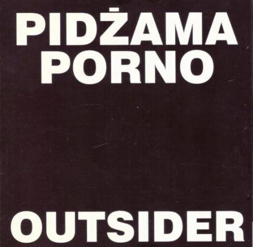 Okładka Pidżama Porno - Outsider [EX]
