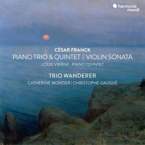 Okładka Franck - Violin Sonata Piano Trio No 1 & Piano Quintet - Vierne Piano Quintet Trio Wanderer Montier Gaugue