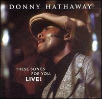 Okładka Donny Hathaway - These Songs For You, Live! [NM]