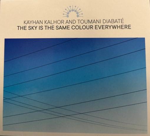 Okładka Kayhan Kalhor And Toumani Diabate - The Sky Is The Same Colour Everywhere