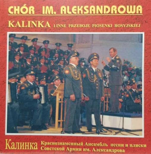 Okładka Chór Aleksandrowa - Kalinka i Inne Przeboje Piosenki Rosyjskiej [NM]