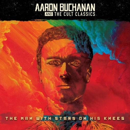 Okładka Aaron Buchanan And The Cult Classics - The Man With Stars On His Knees