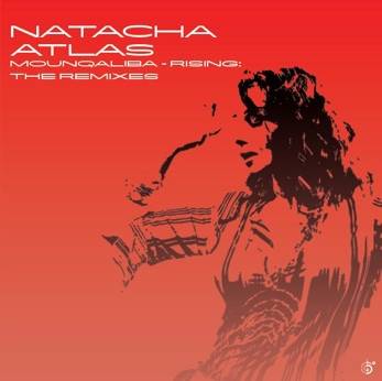 Okładka Natacha Atlas - Mounqaliba-Rising The Remixes